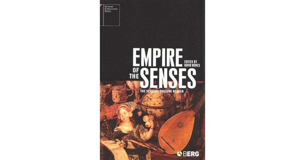 Empire of the Senses The Sensual Culture Reader by David Howes