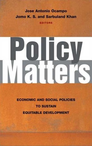 Policy Matters: Economic and Social Policies to Sustain Equitable Development (Hardcover)