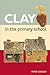 Clay in the Primary School