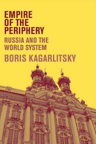 Empire of the Periphery: Russia and the World System (Hardcover)