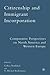 Citizenship and Immigrant Incorporation: Comparative Perspectives on North America and Western Europe