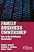 Family Business Ownership: How to Be an Effective Shareholder (A Family Business Publication)