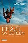 Brazil on Screen: Cinema Novo, New Cinema, Utopia (World Cinema) Brazil on Screen: Cinema Novo, New Cinema, Utopia (World Cinema)