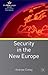 Security in the New Europe
