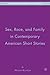 Sex, Race, and Family in Contemporary American Short Stories (American Literature Readings in the 21st Century)