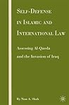 Self-defense in Islamic and International Law: Assessing Al-Qaeda and the Invasion of Iraq