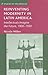 Reinventing Modernity in Latin America: Intellectuals Imagine the Future, 1900-1930 (Studies of the Americas)