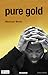 Pure Gold (Modern Plays)