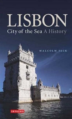 Lisbon: City of the Sea: A History (Hardcover)