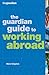 The Guardian Guide to Working Abroad
