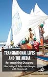 Transnational Lives and the Media: Re-Imagining Diasporas