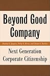 Beyond Good Company: Next Generation Corporate Citizenship Beyond Good Company: Next Generation Corporate Citizenship