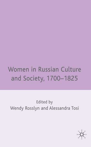 Women in Russian Culture and Society, 1700-1825