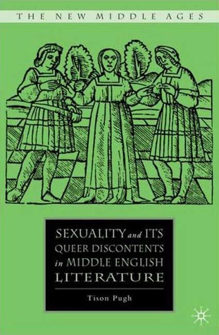 Sexuality and its Queer Discontents in Middle English Literature (The New Middle Ages)