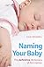 Naming Your Baby: The definitive dictionary of first names