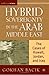 Hybrid Sovereignty in the Arab Middle East: The Cases of Kuwait, Jordan, and Iraq (Middle East in Focus)