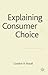 Explaining Consumer Choice