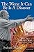 The Worst It Can Be Is A Disaster: The Life Story of Braham Murray and the Royal Exchange Theatre (Biography and Autobiography)
