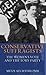 Conservative Suffragists: The Women's Vote and the Tory Party (International Library of Political Studies)