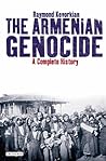 The Armenian Genocide by Raymond H. Kévorkian