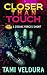 Closer Than Touch (Zodiac Forces, #1)