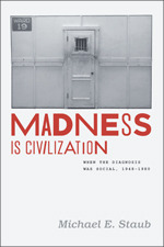 Madness Is Civilization: When the Diagnosis Was Social, 1948-1980 (Hardcover)