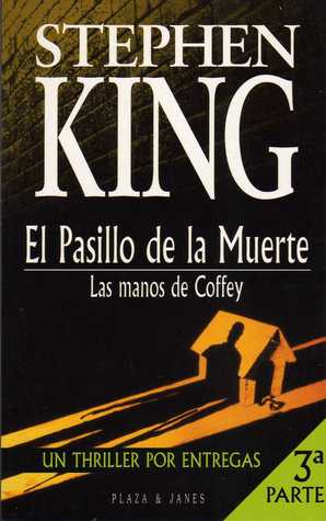 El pasillo de la muerte, Parte 3: Las manos de Coffey