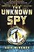 The Unknown Spy (The Ring of Five Trilogy, #2)