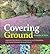 Covering Ground: Unexpected Ideas for Landscaping with Colorful, Low-Maintenance Ground Covers