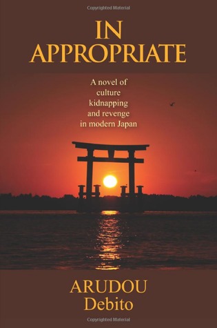 In Appropriate: A novel of culture, kidnapping, and revenge in modern Japan (Paperback)