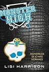 Monstruos de lo más normales by Lisi Harrison