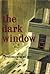 The Dark Window