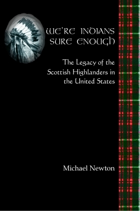 We're Indians Sure Enough: The Legacy of the Scottish Highlanders in the United States (Paperback)