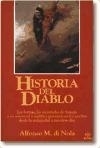 Historia del Diablo: Las formas, las vicisitudes de Satanás y su universal y maléfica presencia en los pueblos desde la Antigüedad a nuestros días