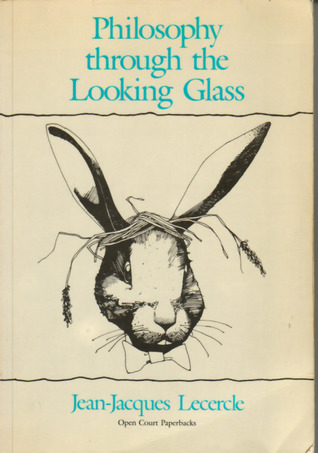 Philosophy Through the Looking-Glass: Language, Nonsense, Desire (Problems of Modern European Thought)