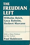 The Freudian left : Wilhelm Reich, Geza Roheim, Herbert Marcuse