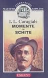 Momente şi schiţe by Ion Luca Caragiale