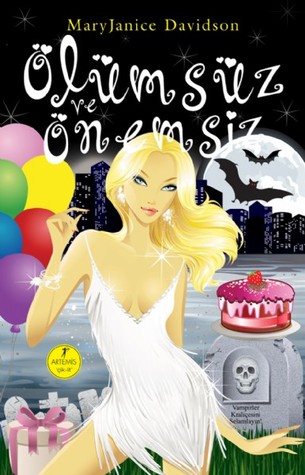 Ölümsüz ve Önemsiz (Undead, #5)