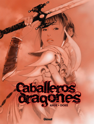 Caballeros Dragones (La Geste des Chevaliers Dragons #0)