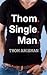 Thom.Single.Man. by Thom Arisman