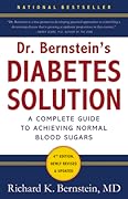 Dr. Bernstein's Diabetes Solution: The Complete Guide to Achieving Normal Blood Sugars
