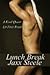 Lunch Break by Jaxx Steele