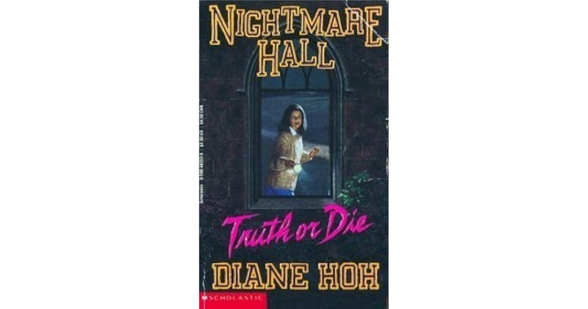 Truth or Die (Nightmare Hall, 15) by Diane Hoh