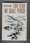 For Fear We Shall...