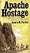 Apache Hostage