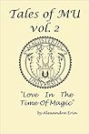 Tales of Mu: Vol. 2: Love In the Time of Magic Tales of Mu: Vol. 2: Love In the Time of Magic