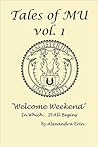 Tales of MU vol. 1: "Welcome Weekend" In Which... It All Begins Tales of MU vol. 1: "Welcome Weekend" In Which... It All Begins