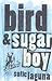 Bird & Sugar Boy