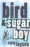 Bird & Sugar Boy