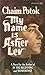 My Name Is Asher Lev by Chaim Potok